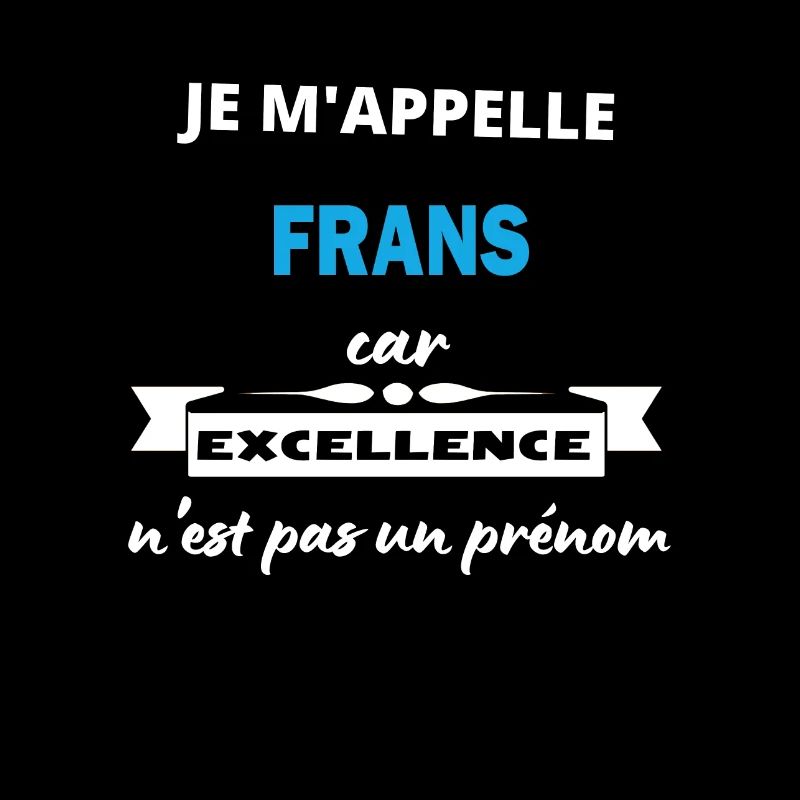 Je m'appelle excellence Frans