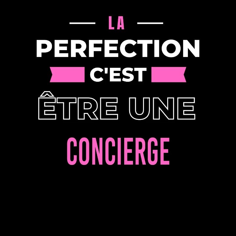La perfection, c'est être une concierge