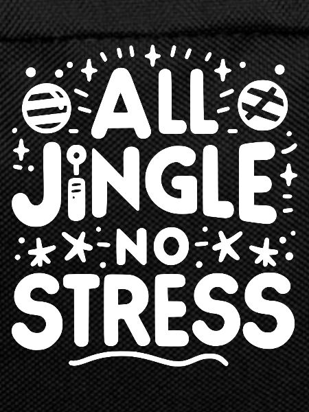 All Jingle No Stress