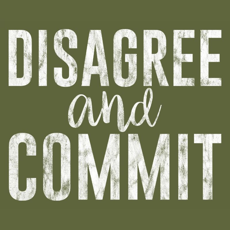 Disagree And Commit 3