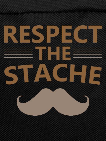 Respect The Stache