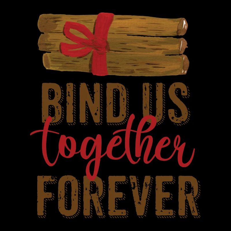 Bind Us Together Forever
