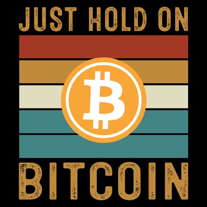 Just Hold on Bitcoin