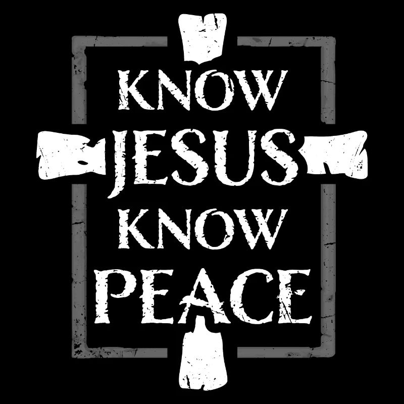 Know Jesus Know Peace No Hate Christian Bible Love