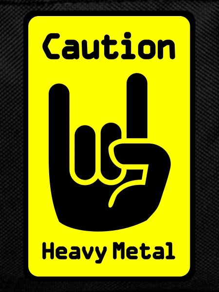 Caution: Heavy Metal