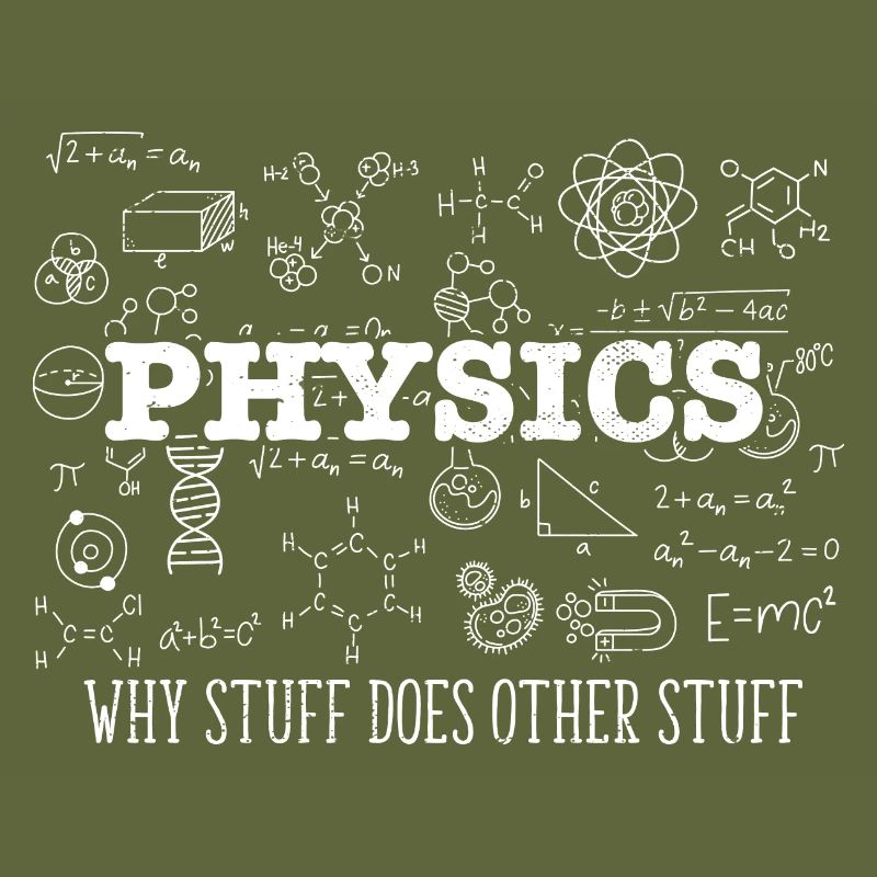 Science Lover Physicist I Physics Why Stuff Does