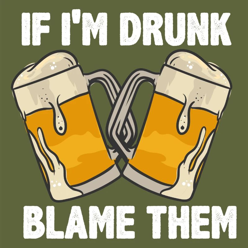 If I'm Drunk Blame Them