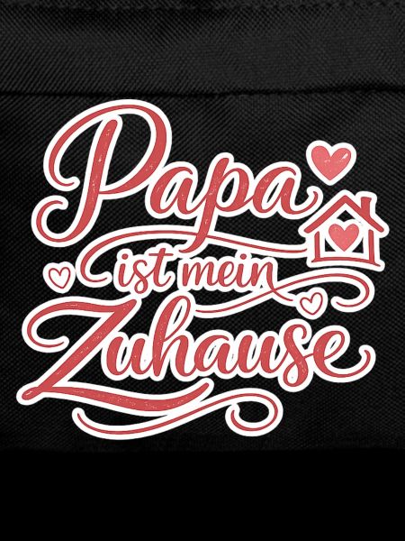 Daddy Is My Home Gift Love