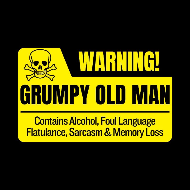 Funny Grumpy Old Man Warning Sign