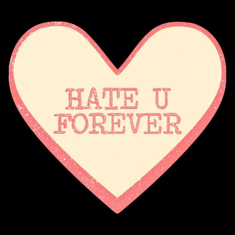 Hate U Forever Funny Saying Sugar Heart