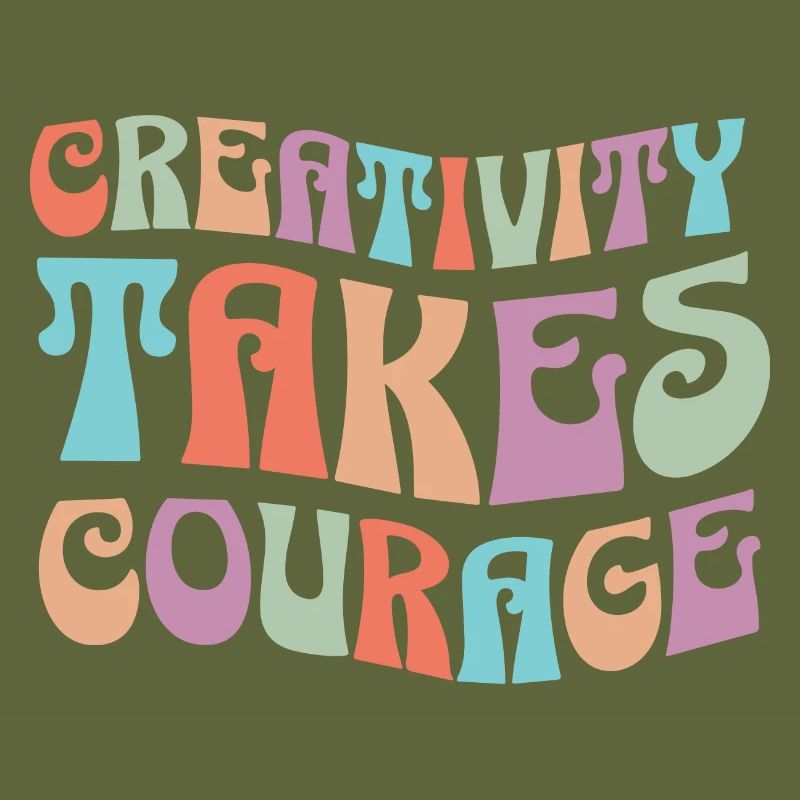 Creativity Requires Courage Inspiring Phrase