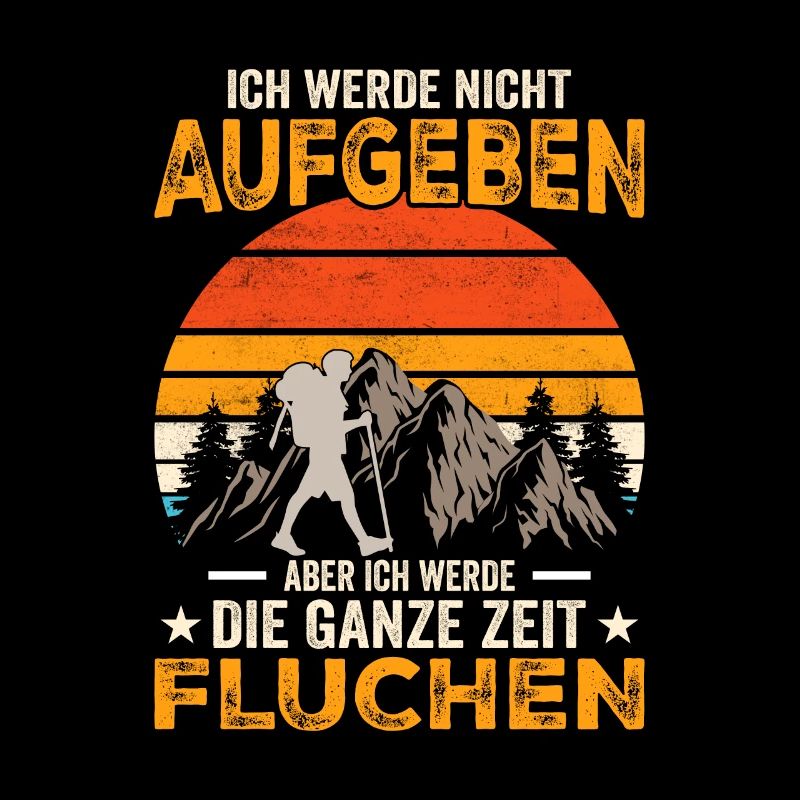 Ich werde nicht aufgeben aber Fluchen Wanderer