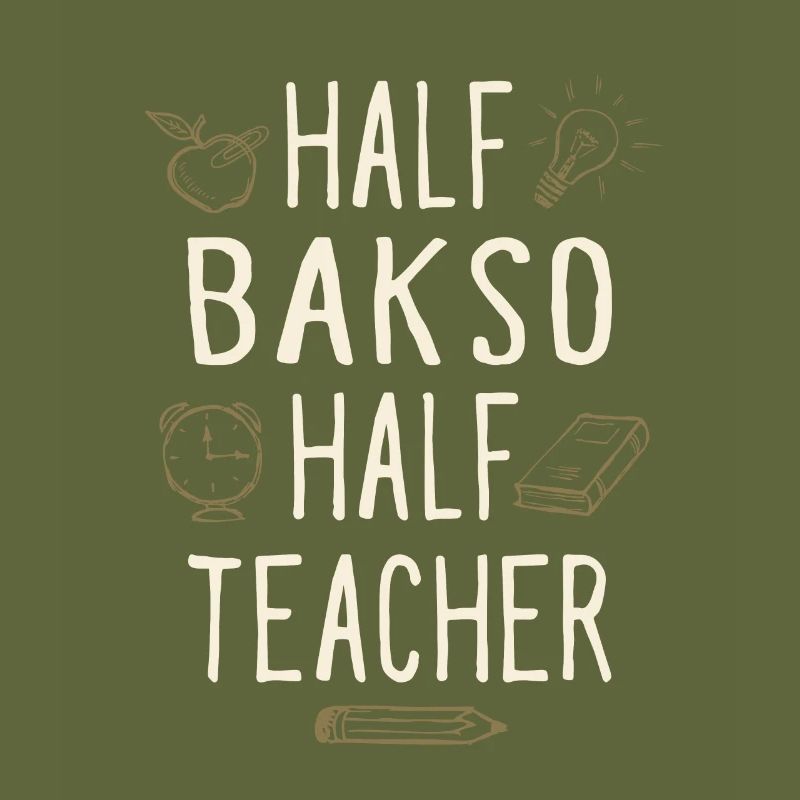 Half Bakso Half Teacher Funny Professor Humor