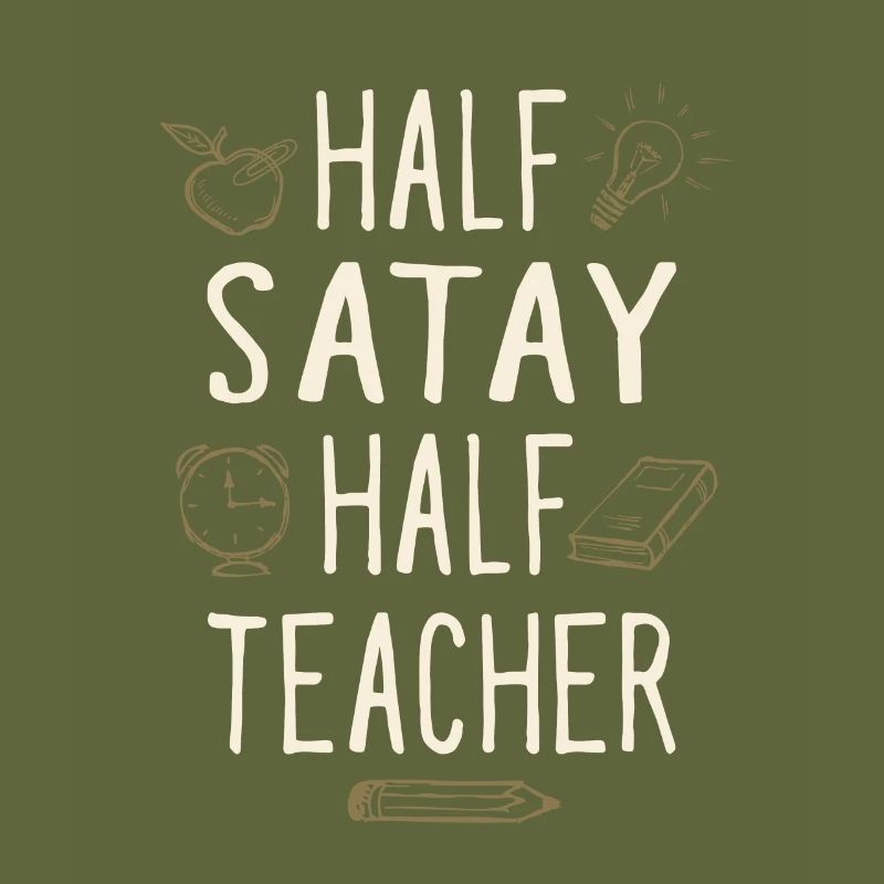 Half Satay Half Teacher Funny Professor Humor
