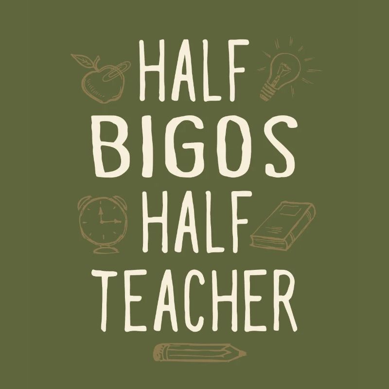 Half Bigos Half Teacher Funny Professor Humor