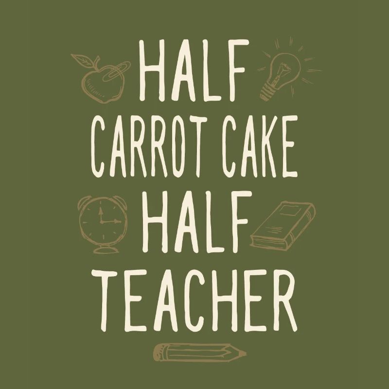 Half Carrot Cake Half Teacher Funny Professor