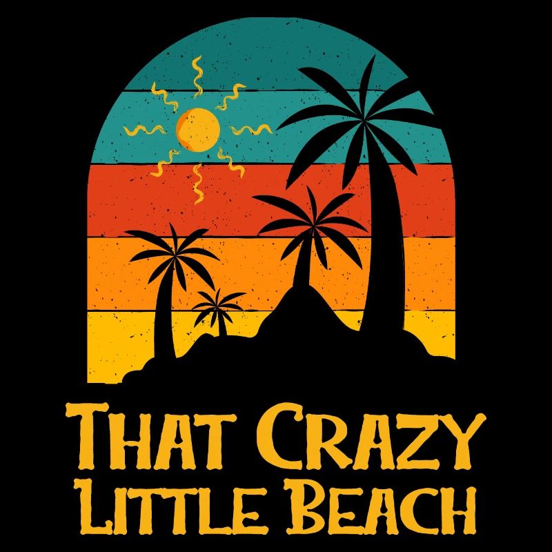 That Crazy Little Beach Funny Ocean Humor Beach