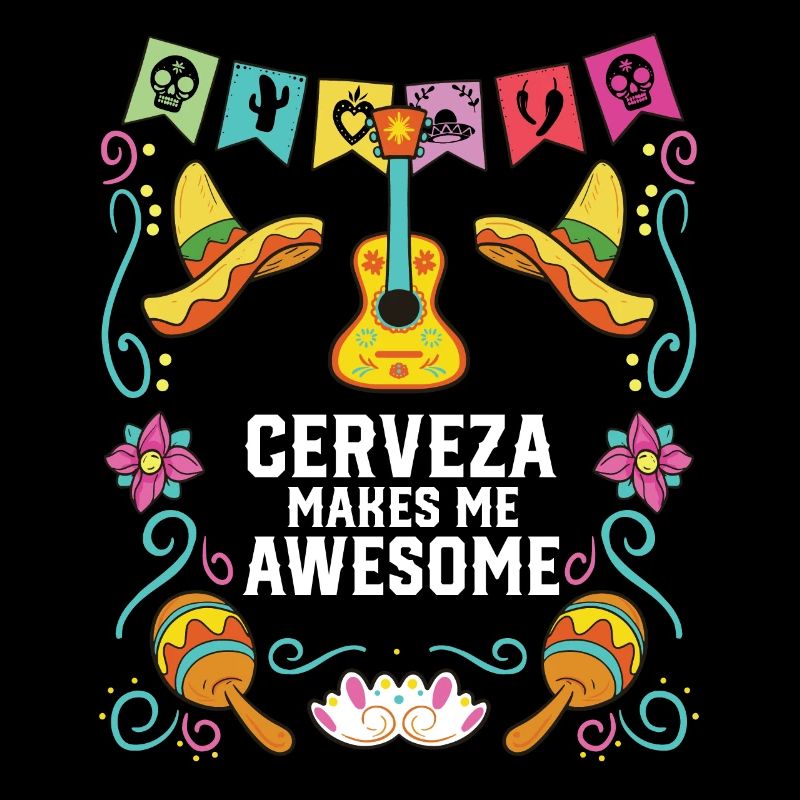 Cerveza Makes Me Awesome Beer Drinker Alcoholic
