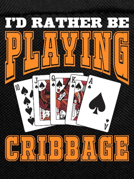 I'd rather be playing cribbage