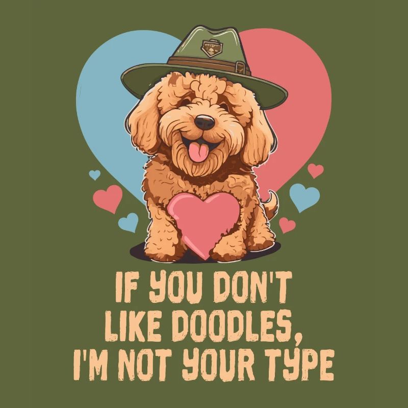 Don't Like Doodles I'm Not Your Type Goldendoodle