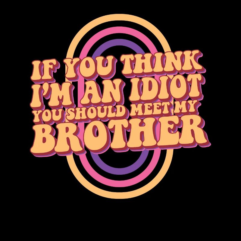 Si vous pensez que je suis un idiot, vous devriez rencontrer mon