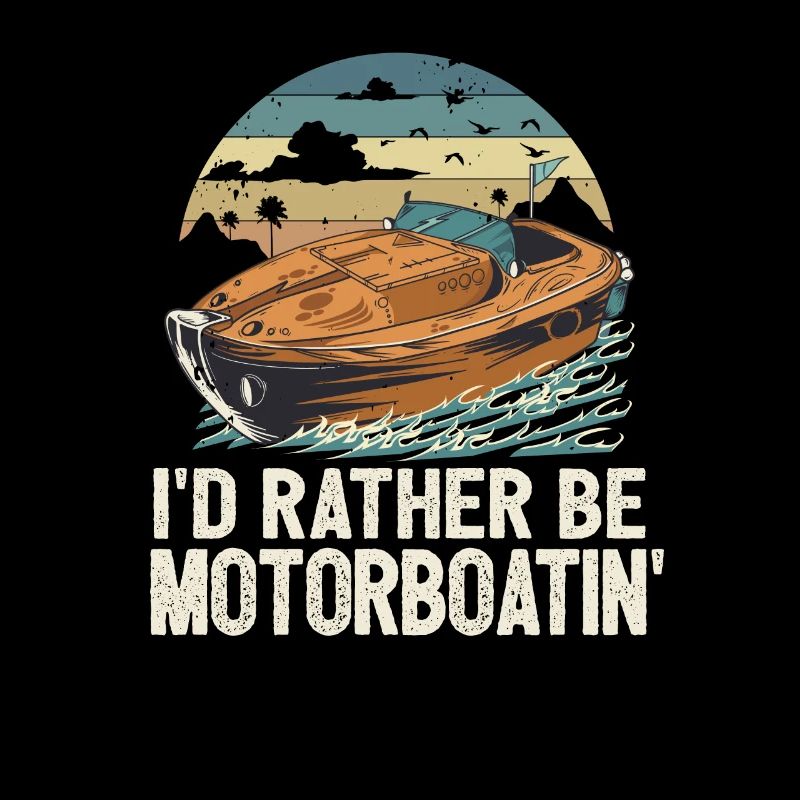 Je préfère être bateau à moteurdans drôle bateau ponton