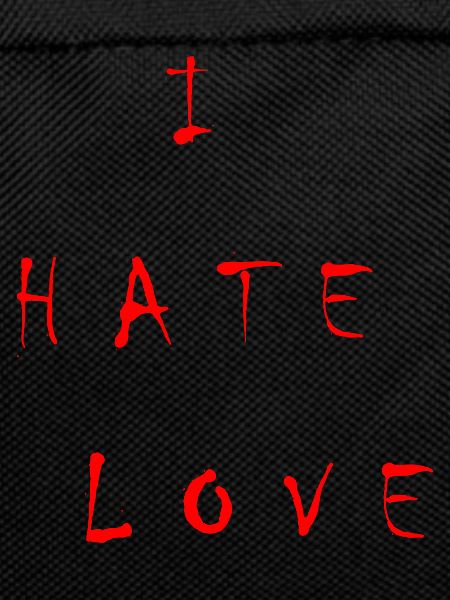 ICH HASSE LIEBE