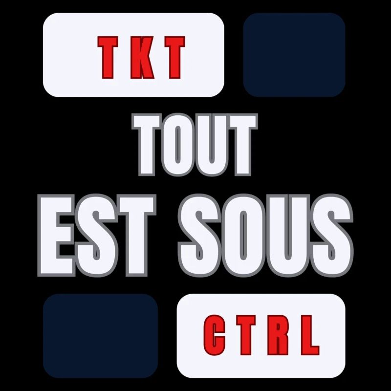 TOUT EST SOUS CONTROL