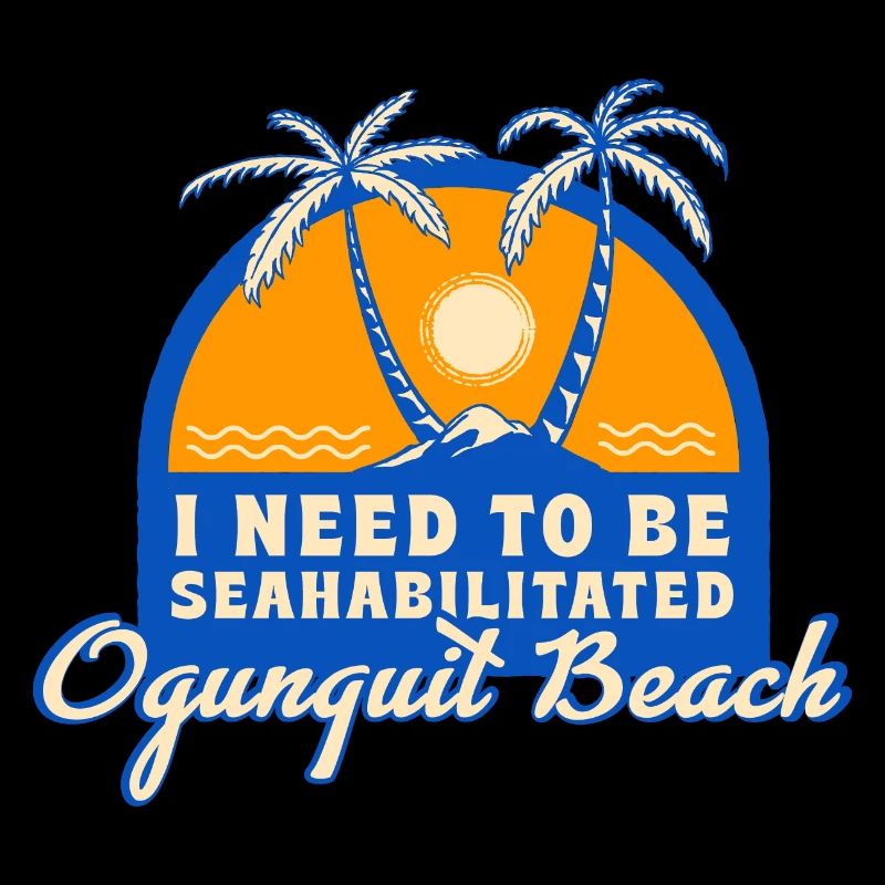 I Need To Be Seahabilitated Ogunquit Beach Summer