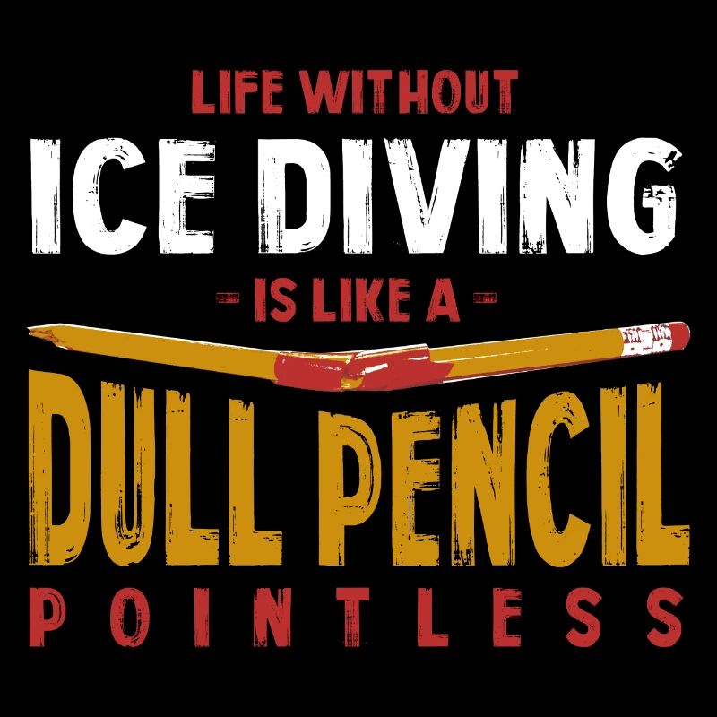 La vie sans plongée sous glace est comme un crayon terne