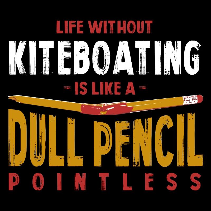 La vie sans kiteboating est comme un crayon terne