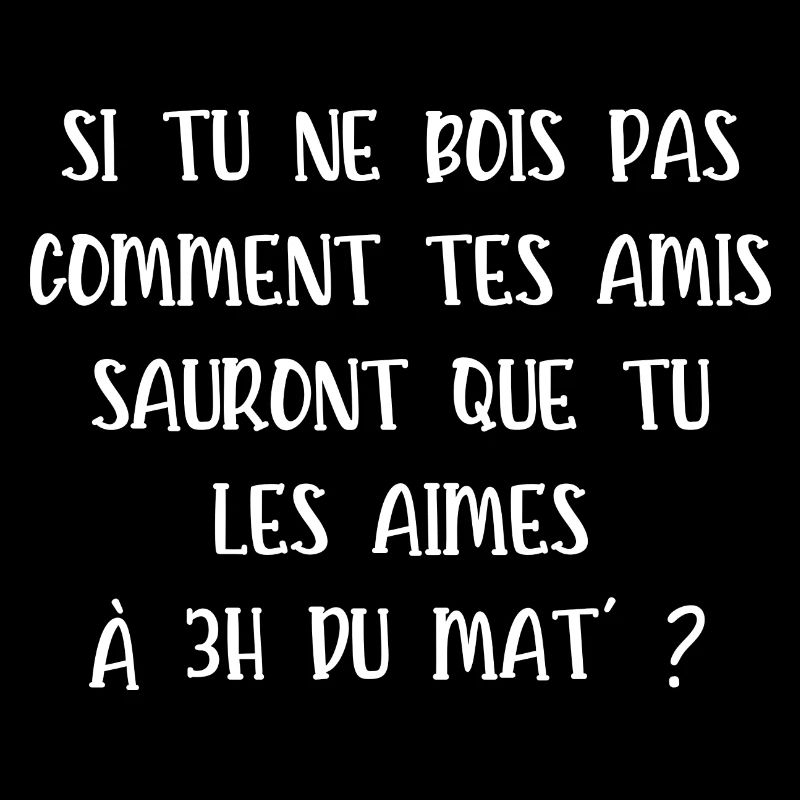 si tu ne bois pas