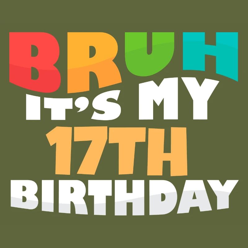 Bruh C’est mon 17e anniversaire dix-septième anniversaire