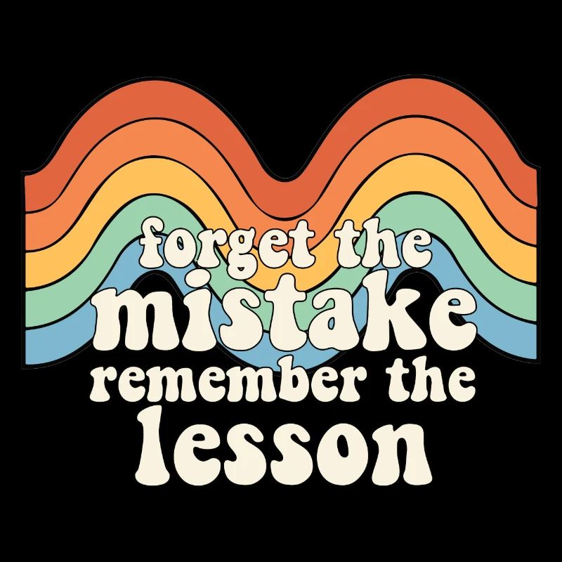 Forget the Mistake Remember The Lesson Teacher