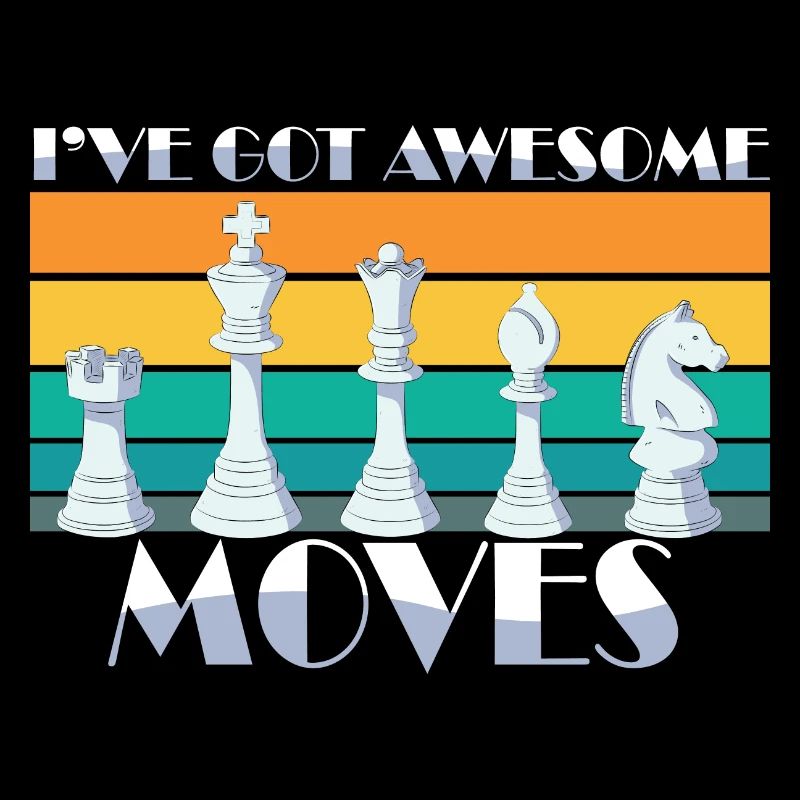 I've Got Some Awesome Moves Chess Player Gift