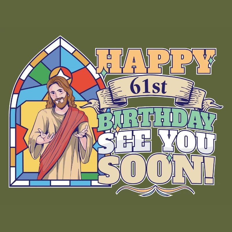Joyeux 61e anniversaire À bientôt Jésus drôle Meme