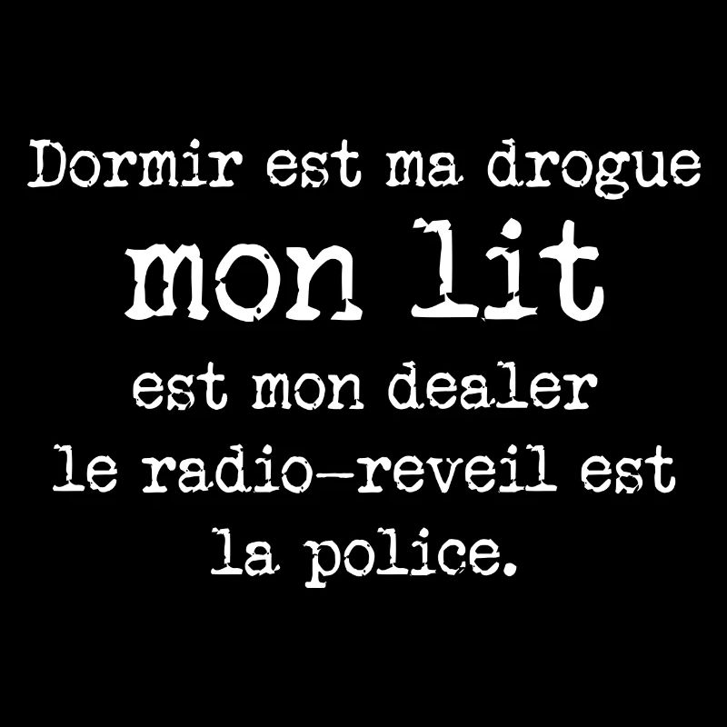 Dormir est ma drogue