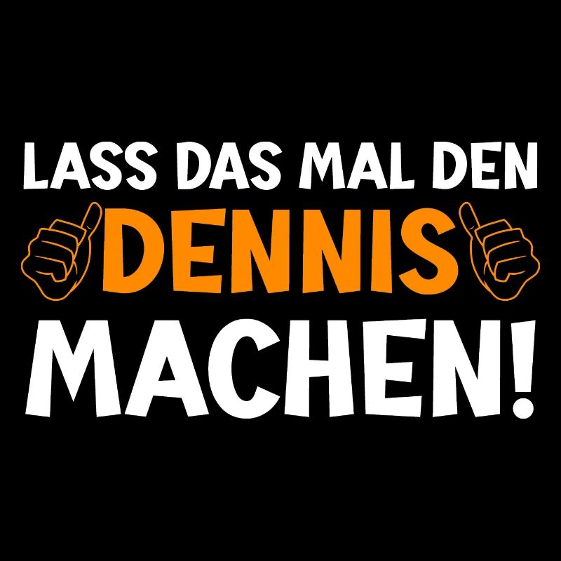 Dennis Vorname Dennis Spruch