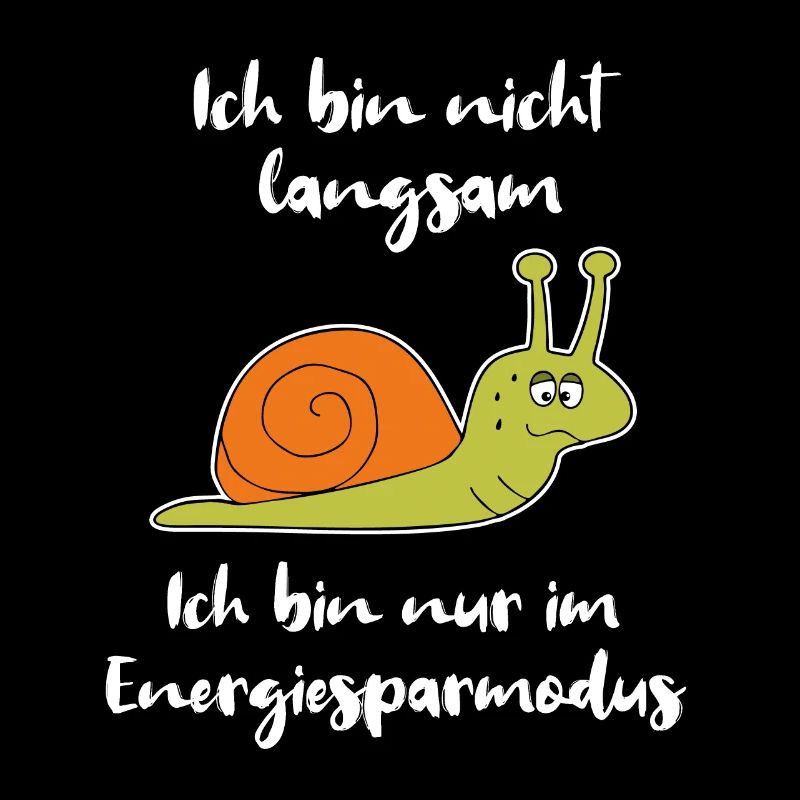 Ich bin nicht langsam Schnecke Energiesparmodus