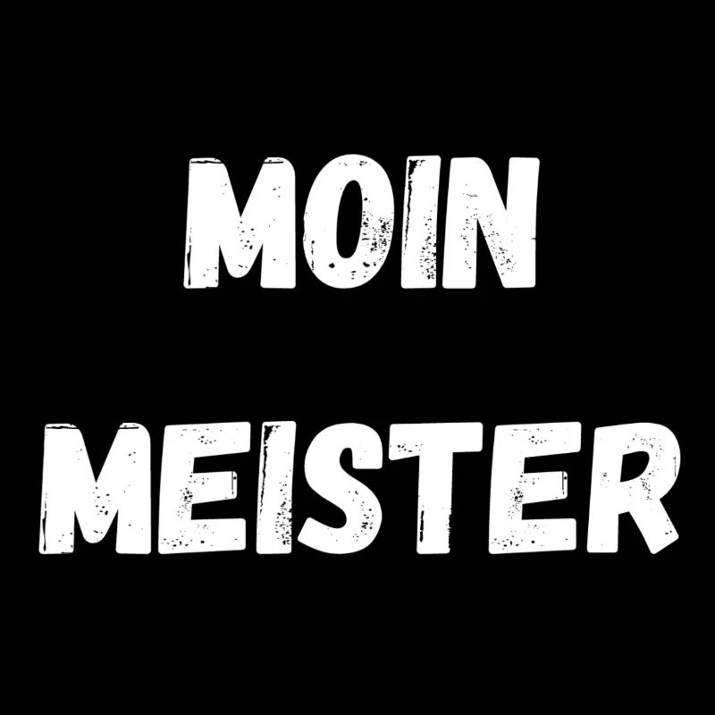 Moin Meister!