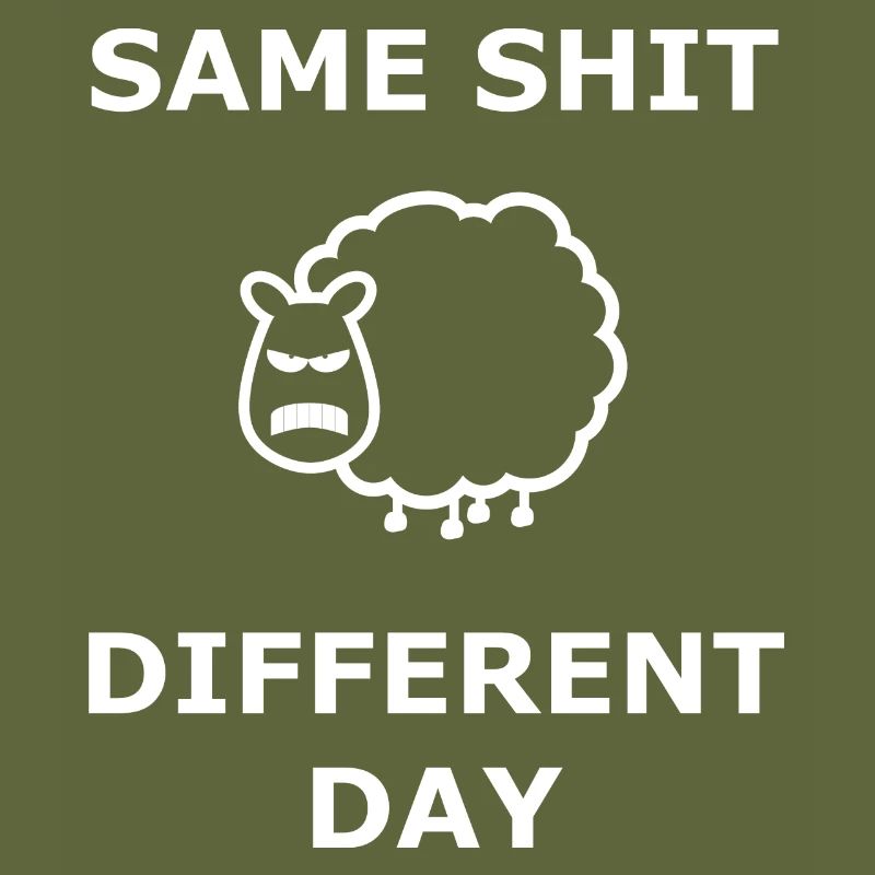 Same Shit Different Day Same shit. Day white