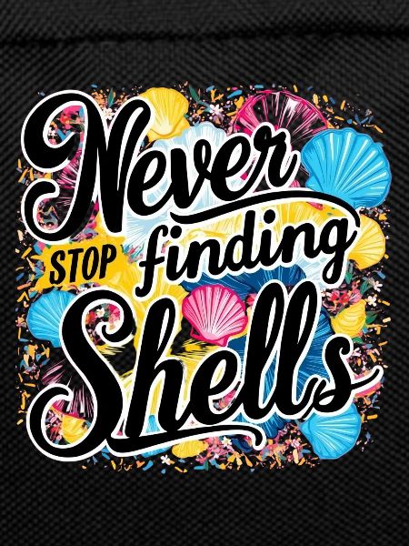 Never Stop Finding Shells Design