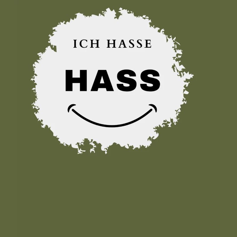 Spruch, ich hasse Hass,lustiges Statement