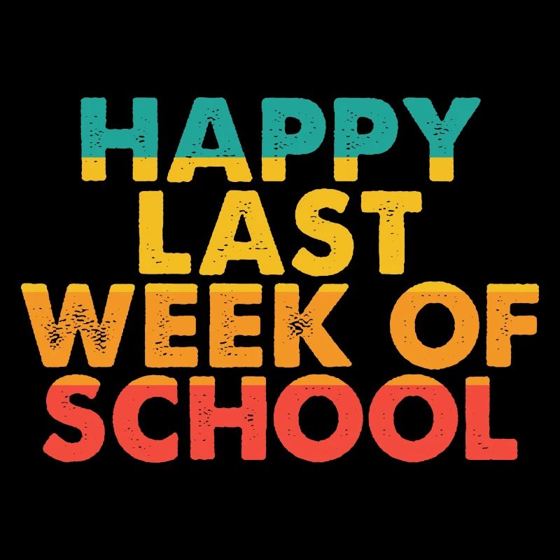 happy last week school funny