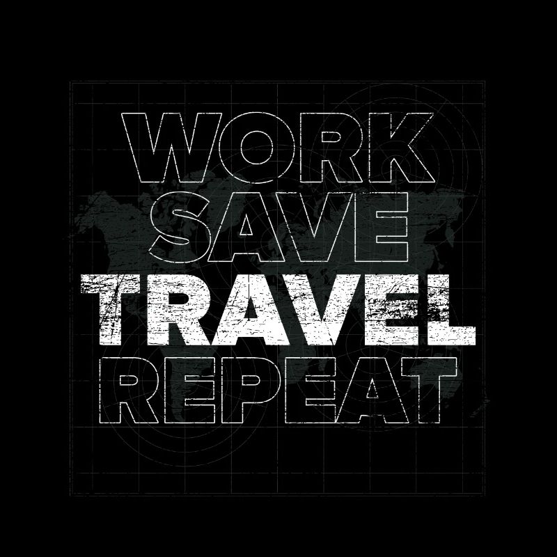 Work Save Travel Repeat
