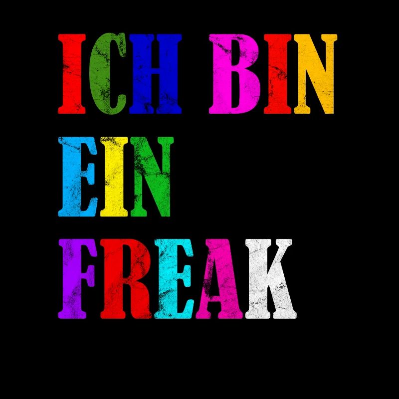 ICH BIN EIN FREAK