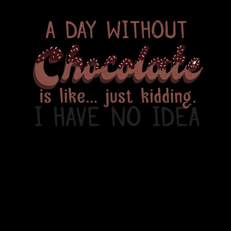 a day without chocolate
