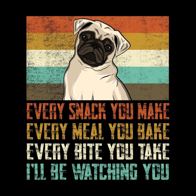 Every snack you make pug