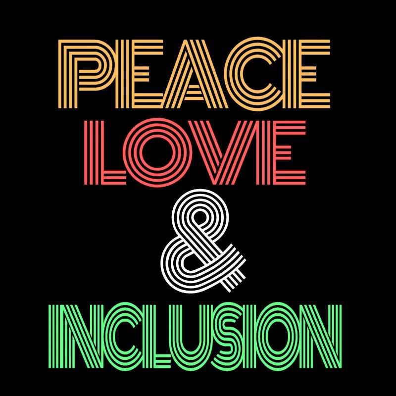 Peace love and inclusion