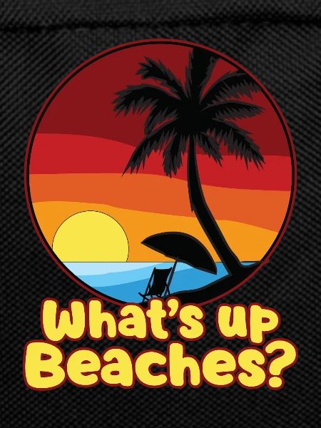 WHATS UP BEACHES